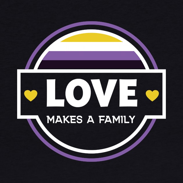 Love Makes a Family - Nonbinary Pride by DiverseFamily